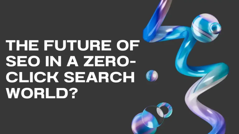 The Future of SEO in a Zero-Click Search World?